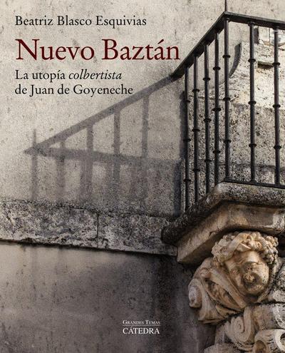 Nuevo Baztán : la utopía "colbertista" de Juan de Goyeneche