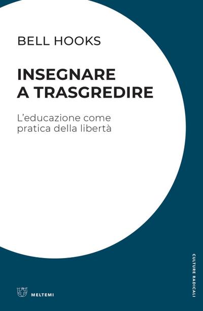 Insegnare a trasgredire. L’educazione come pratica della libertà