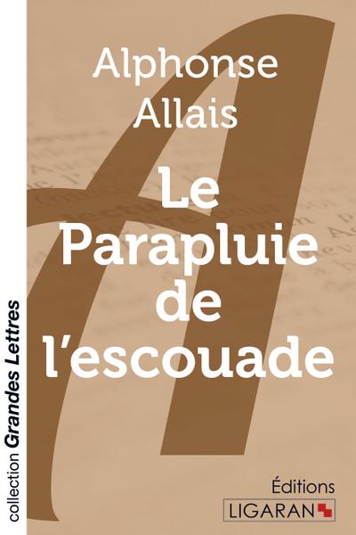Le Parapluie de l’escouade (grands caractères)