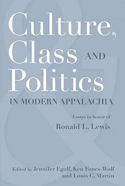 Culture, Class, and Politics in Modern Appalachia