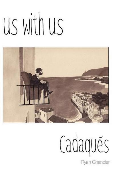 Us with Us: Cadaqués, it all happened, but it might not be true.