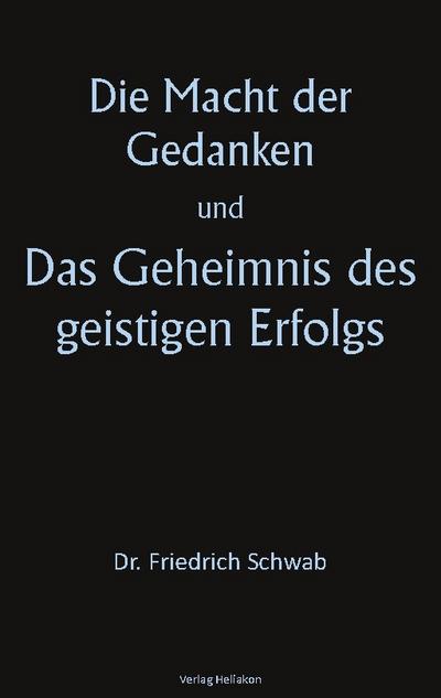 Die Macht der Gedanken und Das Geheimnis des geistigen Erfolgs