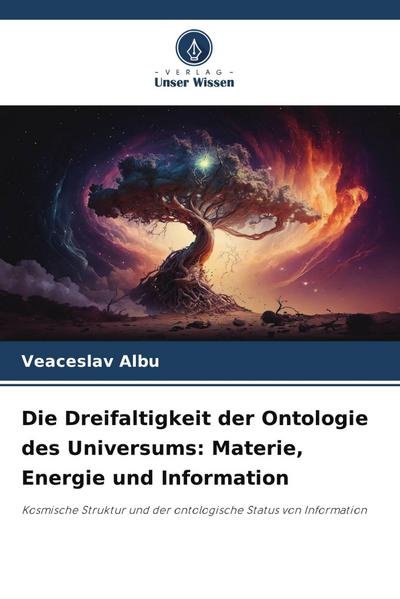 Die Dreifaltigkeit der Ontologie des Universums: Materie, Energie und Information