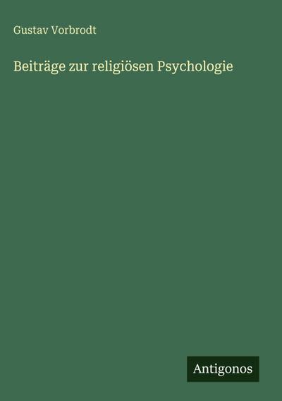 Beiträge zur religiösen Psychologie