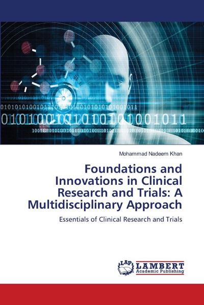 Foundations and Innovations in Clinical Research and Trials: A Multidisciplinary Approach