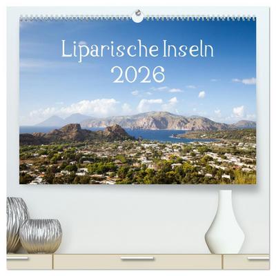 Liparische Inseln (hochwertiger Premium Wandkalender 2026 DIN A2 quer), Kunstdruck in Hochglanz