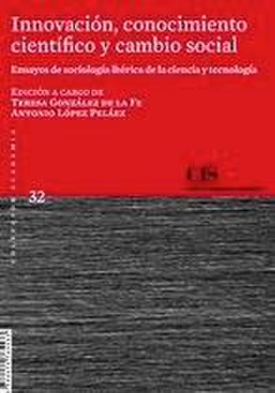 Innovación tecnológica, conocimiento científico y cambio social