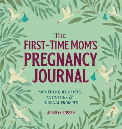 The First-Time Mom’s Pregnancy Journal