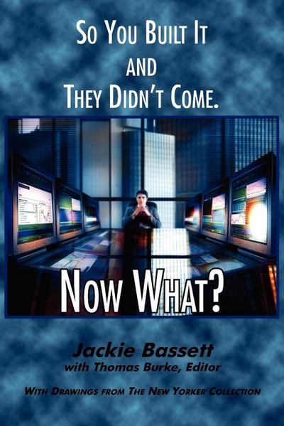 So You Built It and They Didn’t Come. Now What?