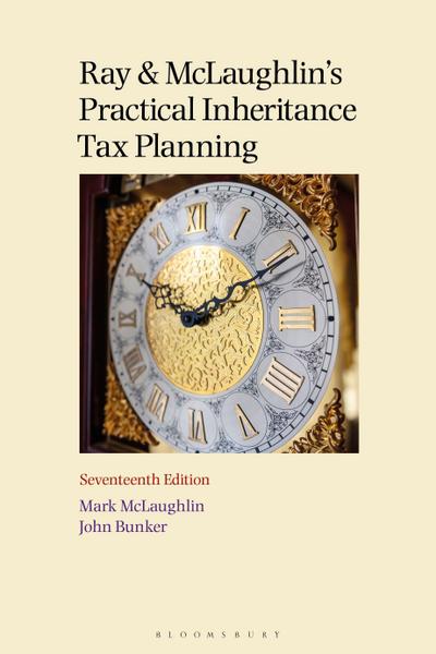 Ray and McLaughlin’s Practical Inheritance Tax Planning 17th edition