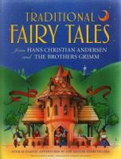 Traditional Fairy Tales from Hans Christian Andersen and the Brothers Grimm