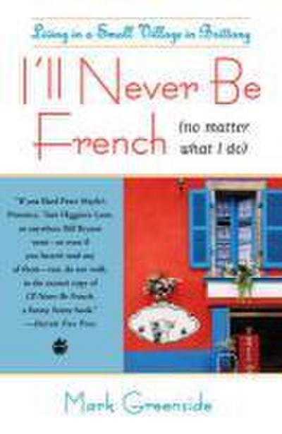 I’ll Never Be French (no matter what I do)