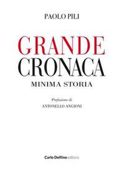 Grande cronaca minima storia
