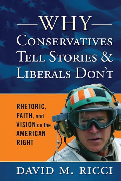 Why Conservatives Tell Stories and Liberals Don’t
