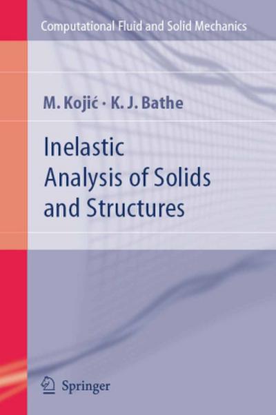 Inelastic Analysis of Solids and Structures