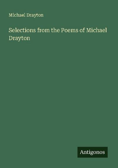 Selections from the Poems of Michael Drayton