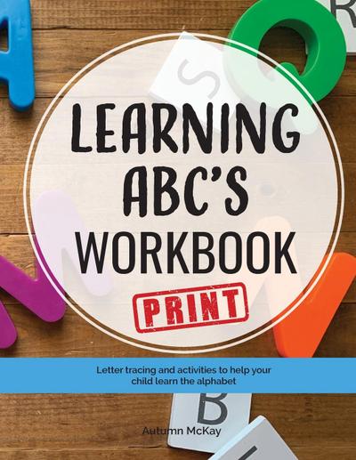 Learning ABC’s Workbook - Print