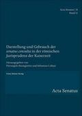 Darstellung und Gebrauch der ’senatus consulta’ in der römischen Jurisprudenz der Kaiserzeit