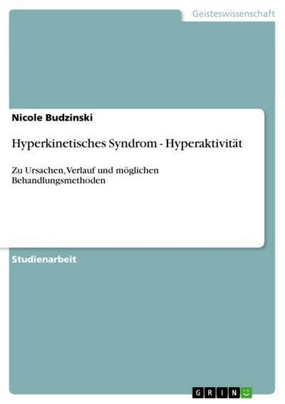 Hyperkinetisches Syndrom - Hyperaktivität - Nicole Budzinski