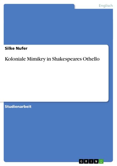 Koloniale Mimikry in Shakespeares Othello