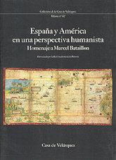 España y América en una perspectiva humanísta : (homenaje a Marcel Bataillón, 1895-1977)
