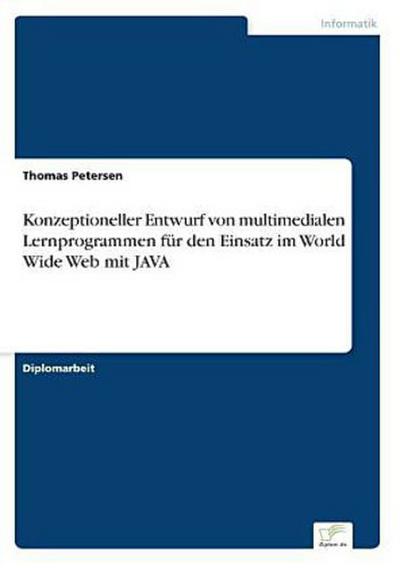 Konzeptioneller Entwurf von multimedialen Lernprogrammen für den Einsatz im World Wide Web mit JAVA