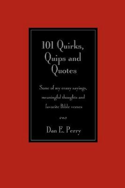 101 QUIRKS QUIPS & QUOTES