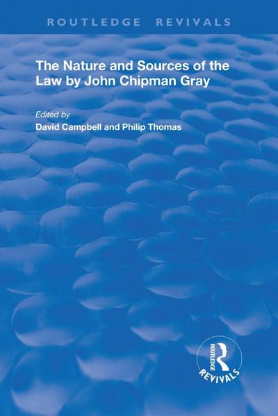 The Nature and Sources of the Law by John Chipman Gray