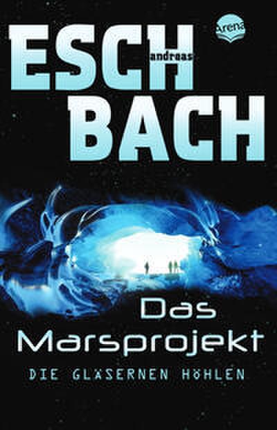 Das Marsprojekt - Die gläsernen Höhlen
