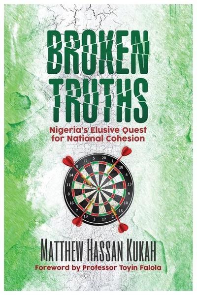 Broken Truths: Nigeria’s Elusive Quest for National Cohesion