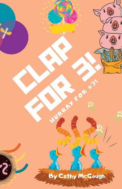 CLAP FOR 3! CLAP FOR SERIES BOOK 3!
