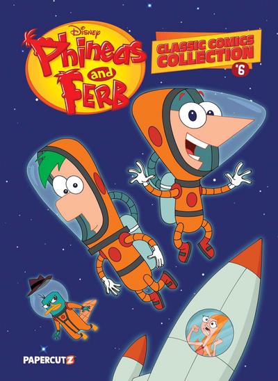 Phineas and Ferb Classic Comics Collection Vol. 6