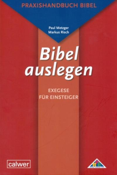 Bibel auslegen - Exegese für Einsteiger