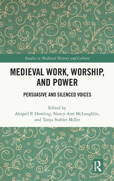 Medieval Work, Worship, and Power