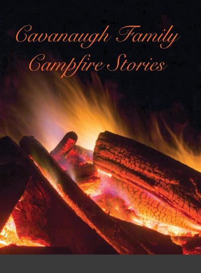 Cavanaugh Campfire Stories