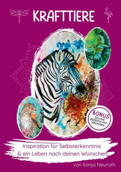 Krafttiere: Inspiration für deine Selbsterkenntnis und ein Leben nach deinen Wünschen
