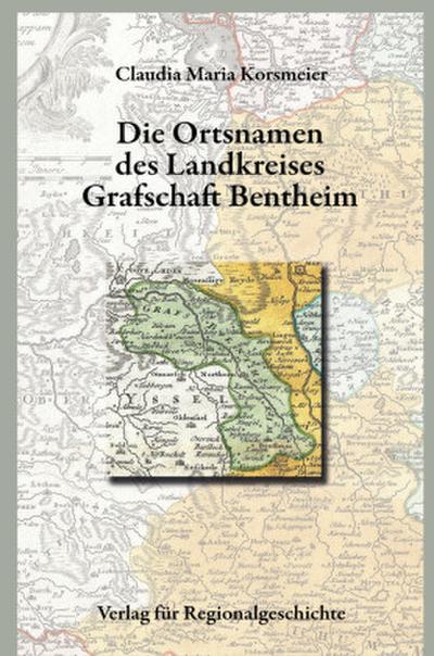 Niedersächsisches Ortsnamenbuch Niedersächsisches Ortsnamenbuch / Die Ortsnamen des Landkreises Grafschaft Bentheim