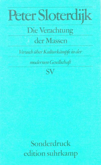 Die Verachtung der Massen: Versuch über Kulturkämpfe in der modernen Gesellschaft (edition suhrkamp)