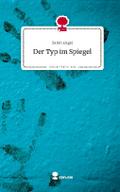 Der Typ im Spiegel. Life is a Story - story.one
