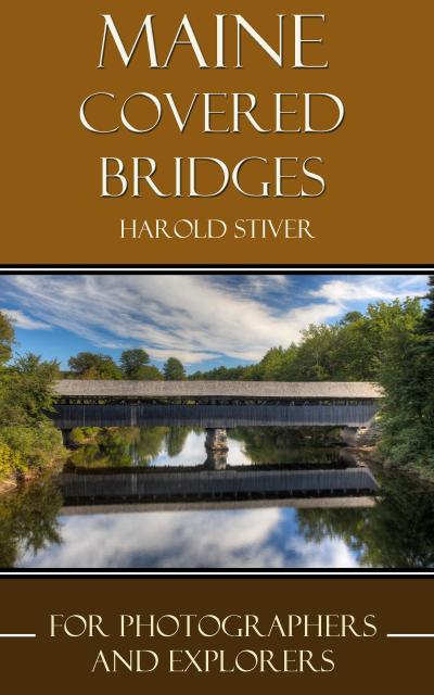 Maine Covered Bridges (Covered Bridges of North America, #5)