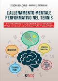 L’allenamento Mentale Performativo nel Tennis. L’innovativo Metodo di Analisi della Prestazione e Allenamento  Mentale nel Tennis con lo Strumento della Match Analysis (TMMAT©)