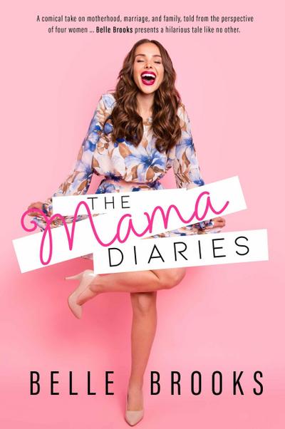 The Mama Diaries (Mamas that Rock series, #1)