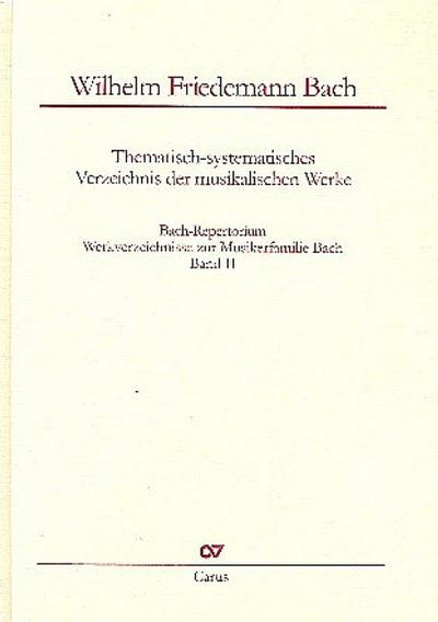 Wilhelm Friedemann Bach: Thematisch-systematisches Verzeichnis der musikalischen Werke