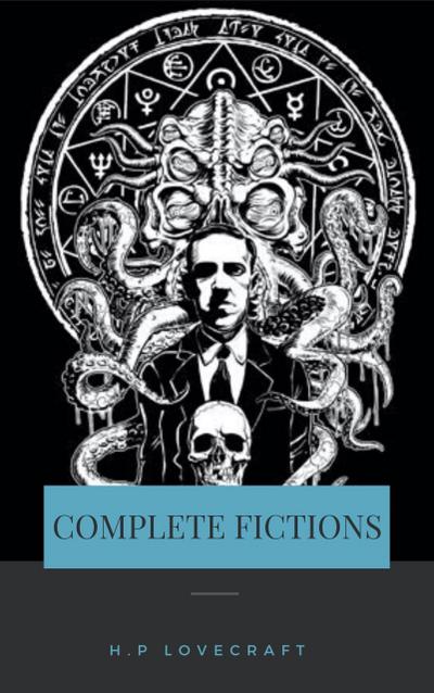 H. P. Lovecraft: The Complete Collection