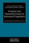 Feminist and Womanist Essays in Reformed Dogmatics