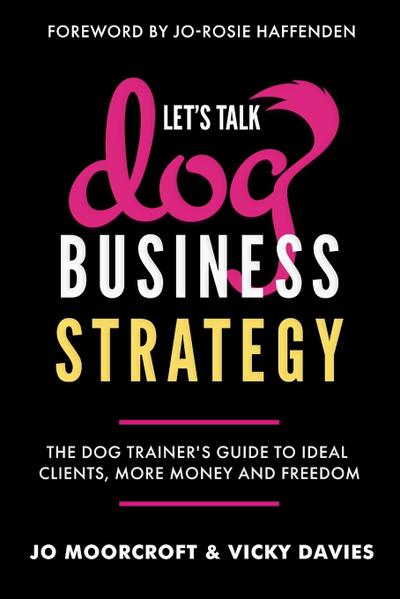Let’s Talk Dog Business Strategy