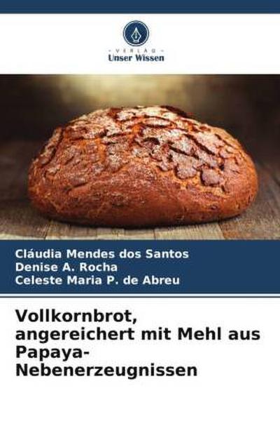 Vollkornbrot, angereichert mit Mehl aus Papaya-Nebenerzeugnissen