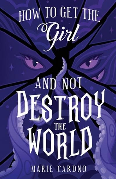 How to Get the Girl (And Not Destroy the World)