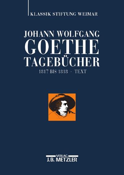 Johann Wolfgang Goethe: Tagebücher; .