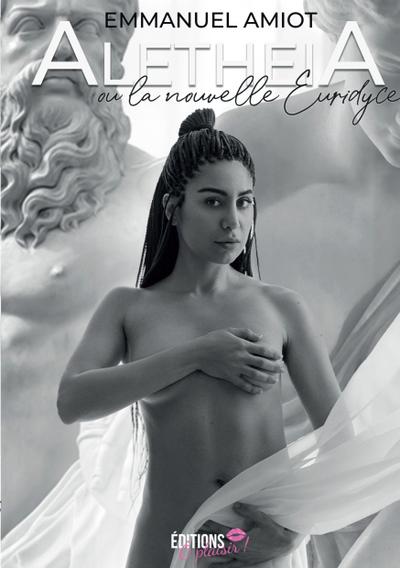 Aletheia ou la nouvelle Eurydice